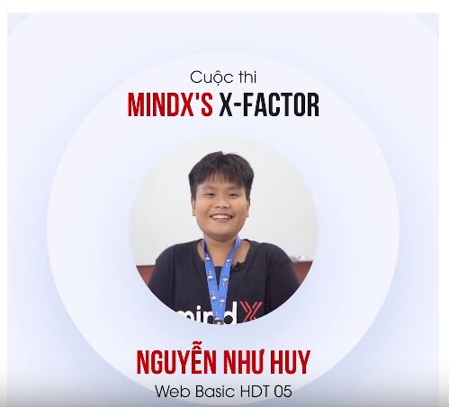 Nguyễn Như Huy - Cuộc thi nội bộ MINDX'S X-FACTOR Tháng 8/2019